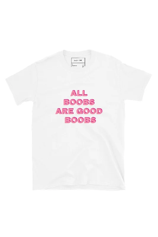 SASSY GIRL Women's White T-Shirt All Boobs Are Good Boobs